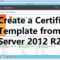 Create A Certificate Template From A Server 2012 R2 Certificate Authority Throughout Certificate Authority Templates