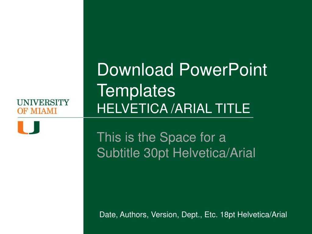 Ppt - Download Powerpoint Templates Helvetica /arial Title Within University Of Miami Powerpoint Template